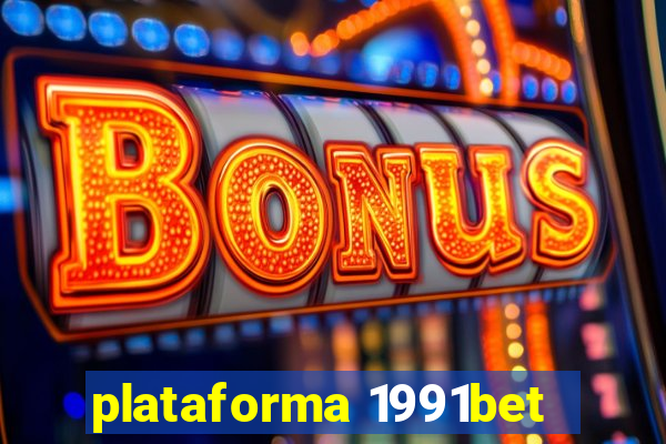 plataforma 1991bet